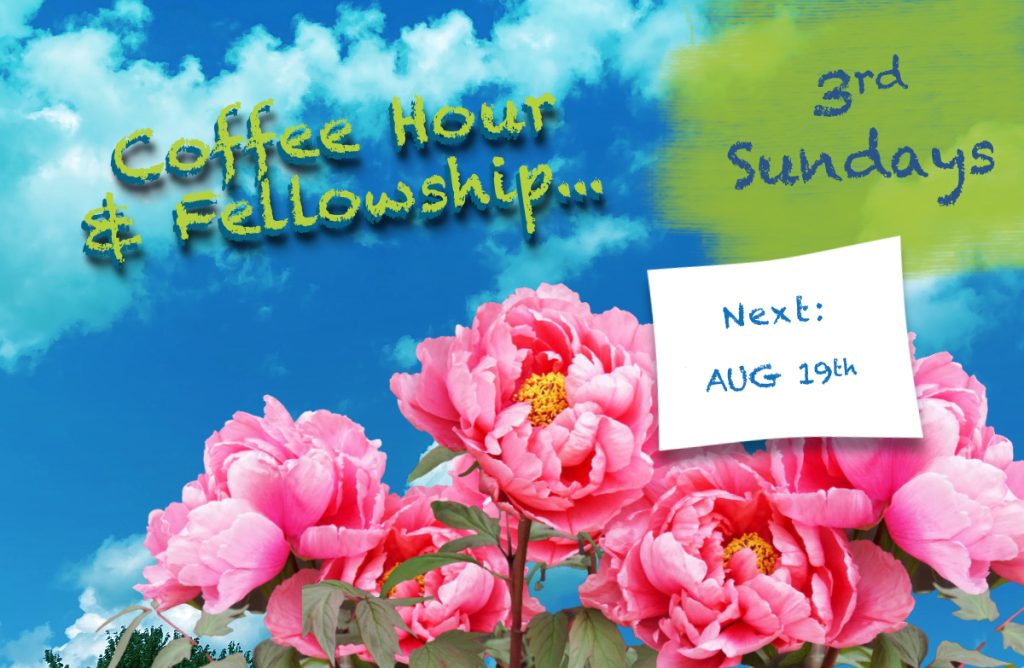 Join us on 3rd Sundays monthly for Refreshment and Fellowship in the Parish House.