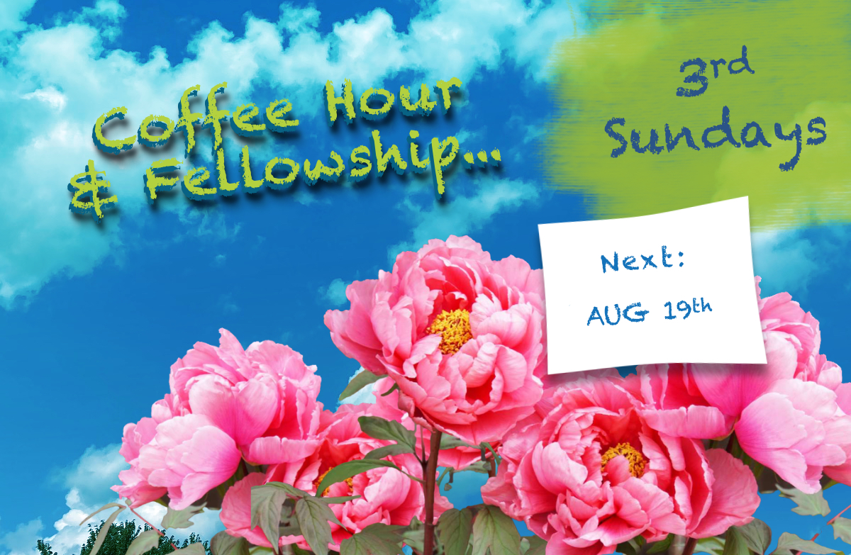 Join us on 3rd Sundays monthly for Refreshment and Fellowship in the Parish House.