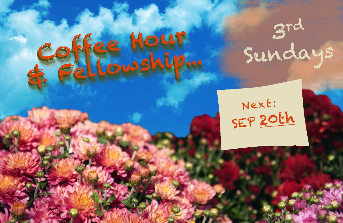 Join us on 3rd Sundays monthly for Refreshment and Fellowship in the Parish House.
